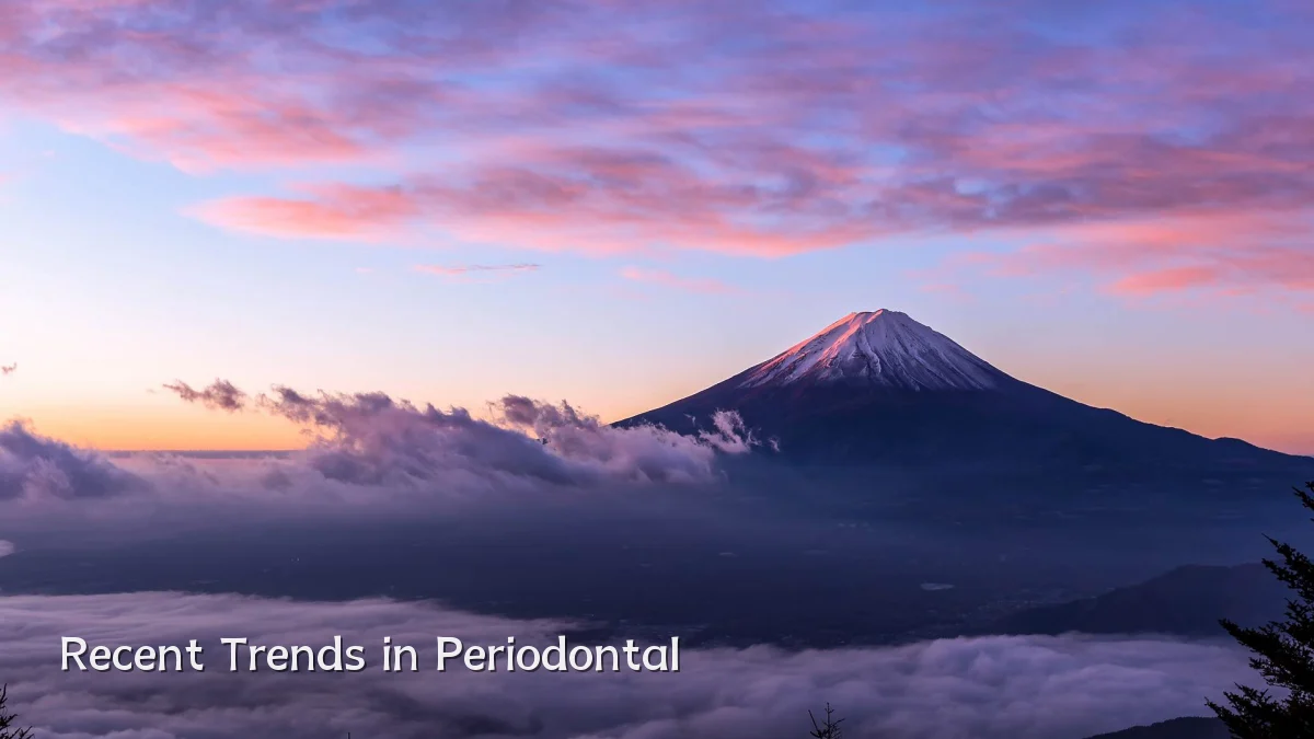 Recent Trends in Periodontal